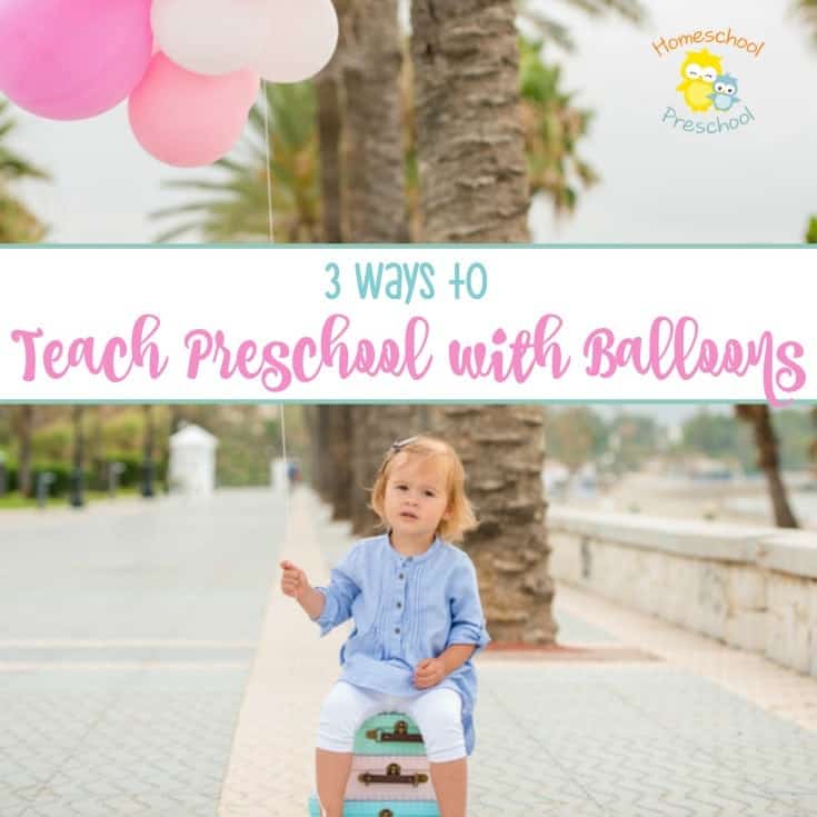 Preschoolers love balloons. Check out these three ways to teach your preschoolers with balloons! | homeschoolpreschool.net