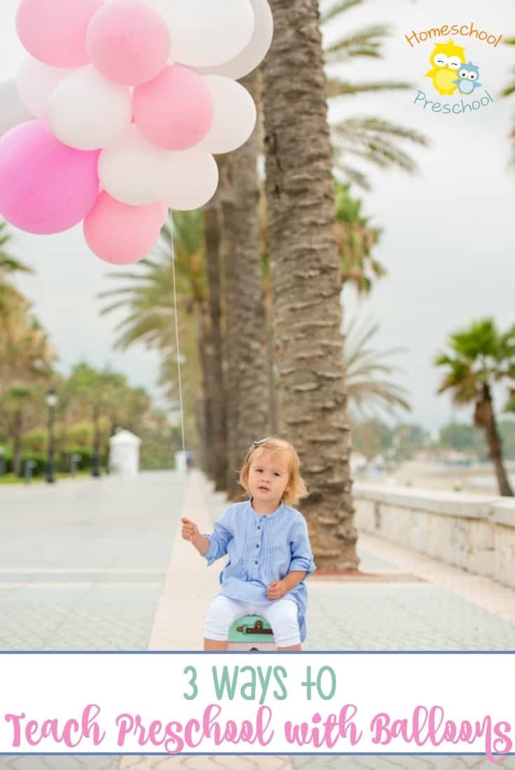 Preschoolers love balloons. Check out these three ways to teach your preschoolers with balloons! | homeschoolpreschool.net