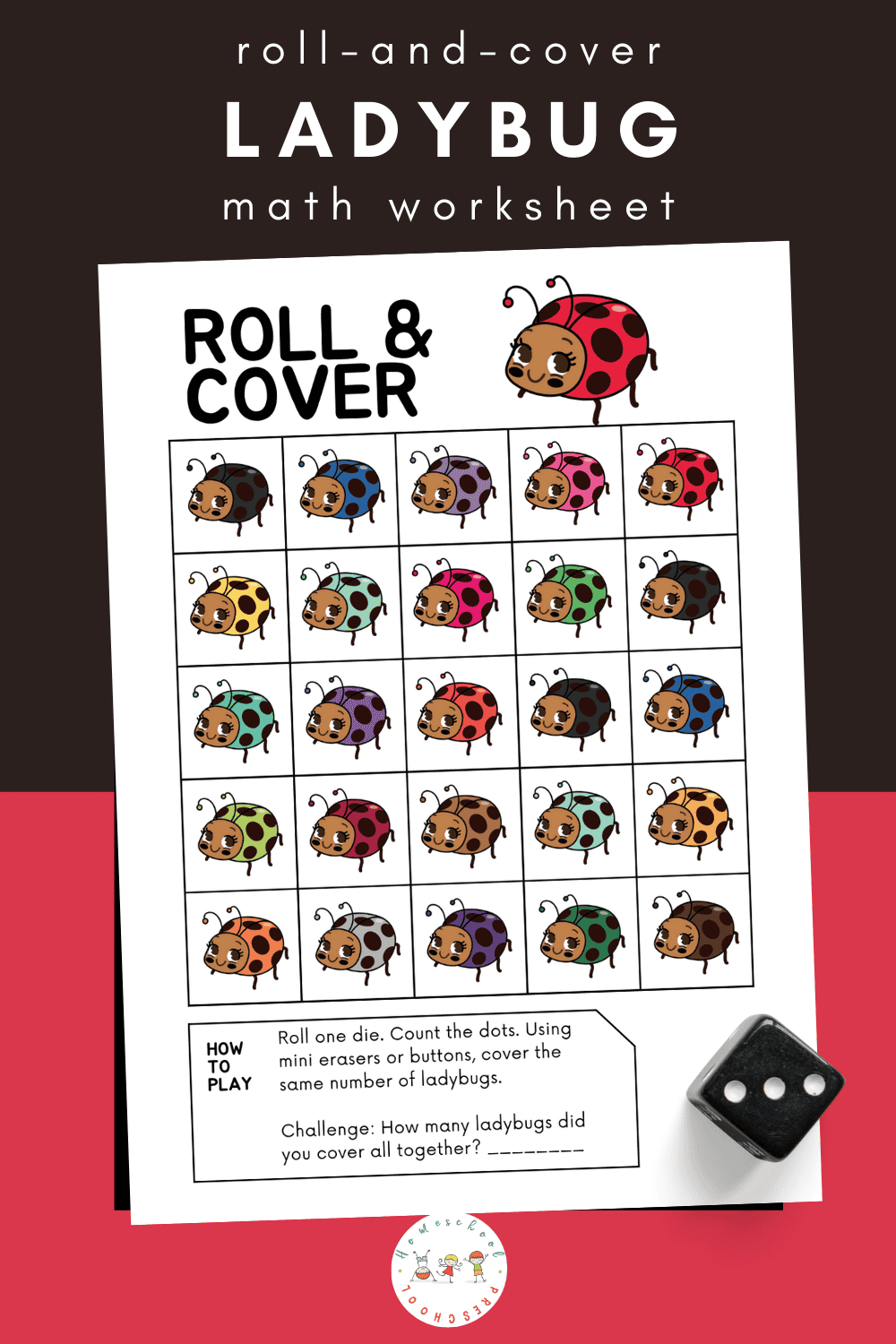 Preschoolers will practice subitizing and counting to 25 with this print-and-go ladybug math game. Roll the dice, count the dots, and cover the ladybugs!