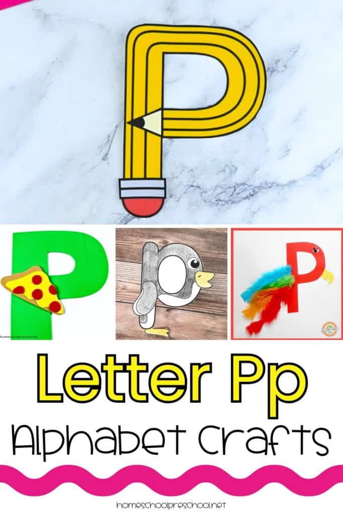 Letter P alphabet craft collage showing a pencil-shaped P, pizza letter P craft, penguin letter P craft, and feathered parrot-style P for preschool.
